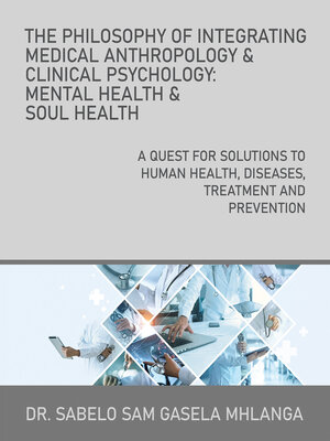 cover image of The Philosophy of Integrating Medical Anthropology & Clinical Psychology